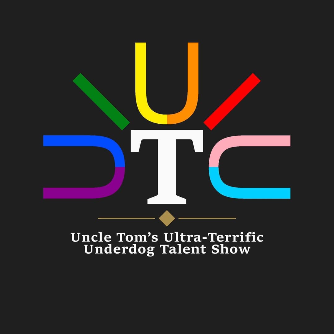 Uncle Tom's Ultra-Terrific Underdog Talent Show